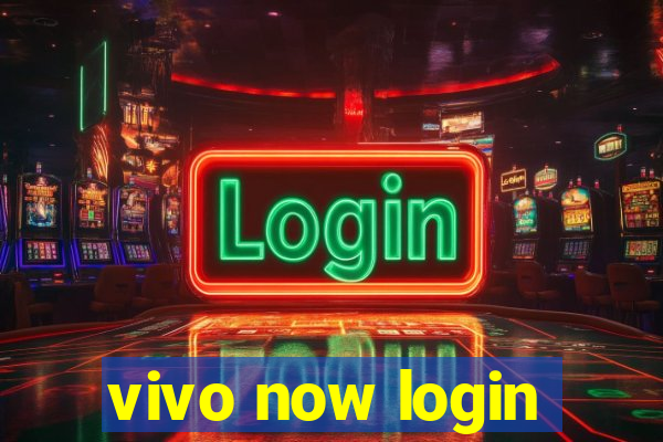 vivo now login